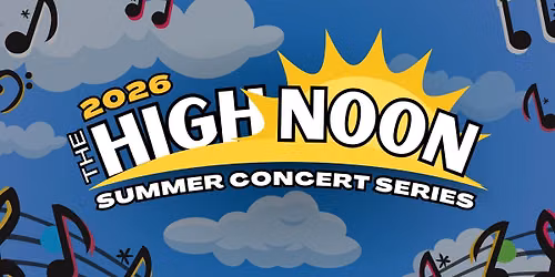 2026 High Noon Summer Concert Series