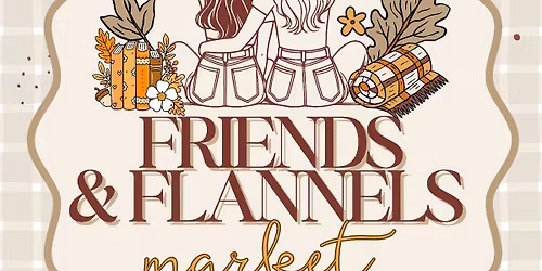 Friends & Flannels Market