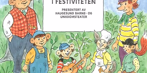 Haugesund barne- og ungdomsteater \u00abKlatremus og de andre dyrene i Hakkebakkeskogen\u00bb 14-23.nov