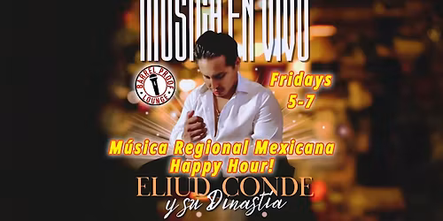 Live Music Happy Hour - Eliud Conde - M\u00fasica regional mexicana