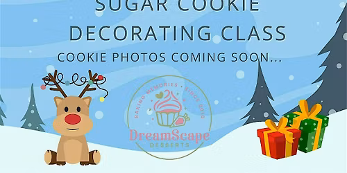 Sugar Cookie Decorating Class with DreamScape Desserts - 'Tis The Season