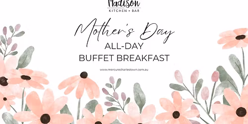 Mother\u2019s Day ALL-DAY Buffet Breakfast