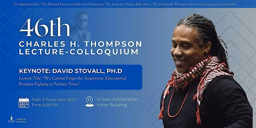 46th Charles H. Thompson Lecture with keynote Dr. David Stovall