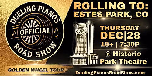 Dueling Pianos Official Gold Wheel Tour | Estes Park, CO