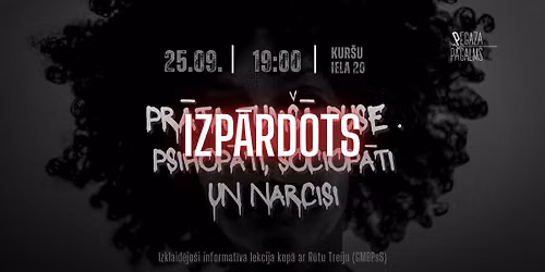 IZP\u0100RDOTS. "PR\u0100TA TUM\u0160\u0100 PUSE: psihop\u0101ti, sociop\u0101ti un narcisi". Izklaid\u0113jo\u0161i informat\u012bva lekcija