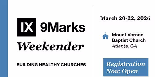 9Marks Weekender at Mount Vernon Baptist Church (2026)