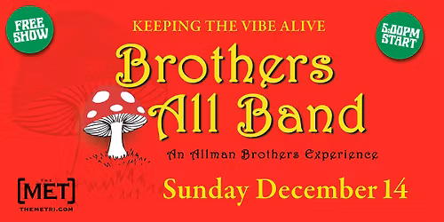 BROTHERS ALL BAND - An Allman Brothers Experience - Sunday, 12.14 @ The Met!