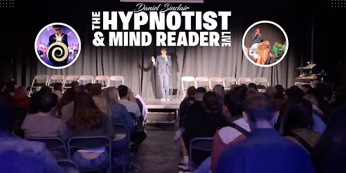 2 DAYS TO GO- The Hypnotist & Mind Reader Live @ HUNTINGDON (CAMBRIDGESHIRE)!