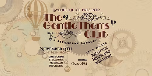The Gentlethem\u2019s Club: A Steampunk Cabaret