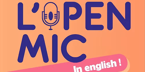 L\u2019OPEN MIC in ENGLISH !