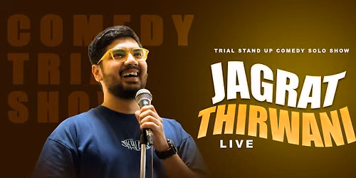 Jagrat Thirwani Live: Trial Sandup Comedy Show