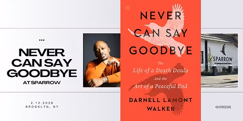 Never Can Say Goodbye: A Night of Death & Life at Sparrow