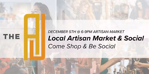 Local Artisan Market & Social at The A.J