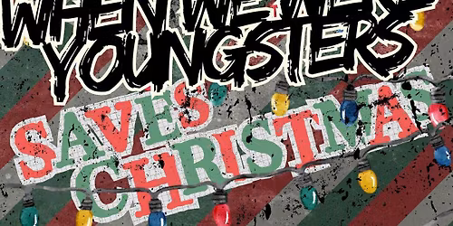 WHEN WE WERE YOUNGSTERS SAVES CHRISTMAS
