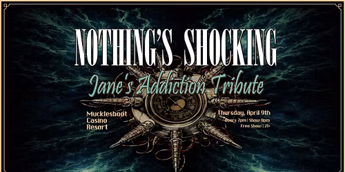 Nothing\u2019s Shocking [Jane\u2019s Addiction Tribute] at Muckleshoot Casino Resort!