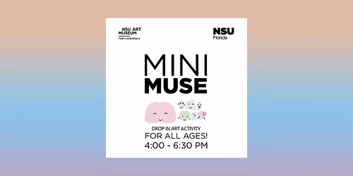 Mini Muse - FREE Art Making at NSU Art Museum
