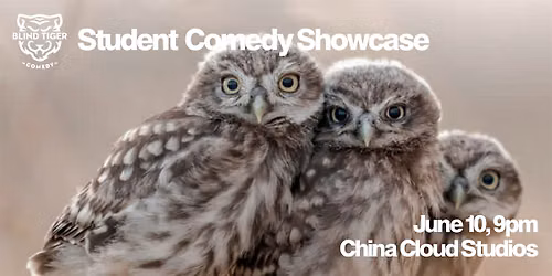 Blind Tiger Comedy Student Showcase: Owl (LATE SHOW)