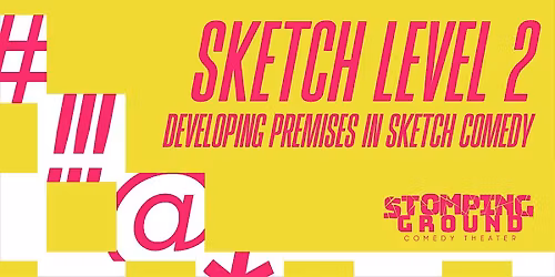 Sketch Level Two:  Developing Premises in Sketch Comedy Writing