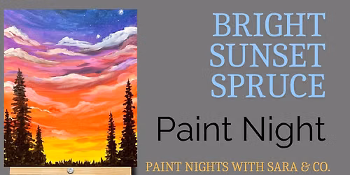 Bright Spruce Sunset Paint Night