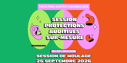 25.09.26 | SESSION DE MOULAGES GROUP\u00c9S POUR PROTECTEURS AUDITIFS \u2022 Strasbourg - La Maison Bleue