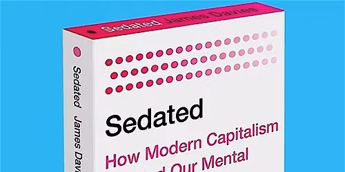 'Sedated' by James Davies (PhD Oxon, UKCP)