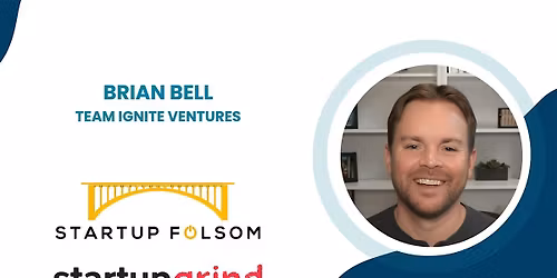 Folsom AI Meet Up w\/ Brian Bell, Managing Partner at Team Ignite Ventures