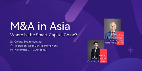 Hybrid Seminar | M&A in Asia: Where Is the Smart Capital Going?