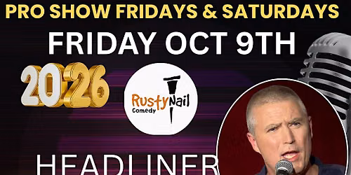Rusty Nail  Comedy Club Fridays :Todd Graham*8 PM showtime