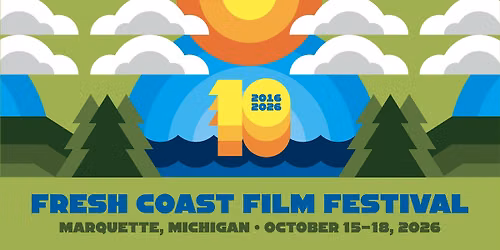 Fresh Coast Film Festival 2026 - 10th Anniversary!