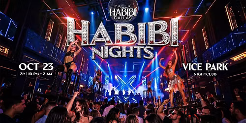YALLA HABIBI: HABIBI NIGHTS @VICE Dallas- OCT 23
