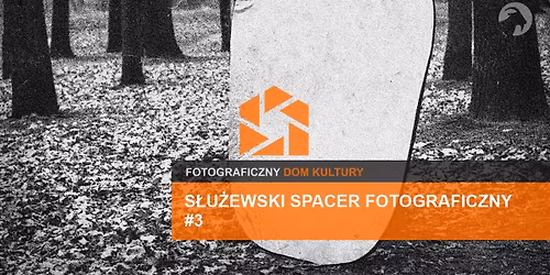 S\u0142u\u017cewski Spacer Fotograficzny #3