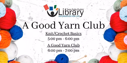 Knit\/Crochet Basics & A Good Yarn Club!