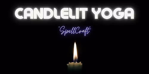 CandleLIT Yoga - SpellCraft Edition at The Chapel