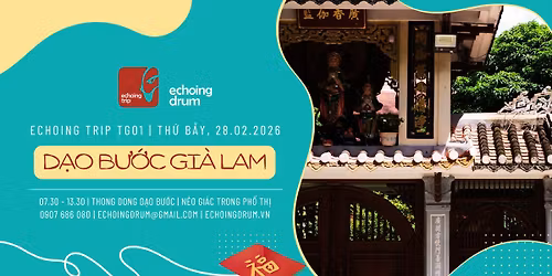 Echoing Trip TG01 Khai Xu\u00e2n | D\u1ea1o B\u01b0\u1edbc Gi\u00e0 Lam 28.02 (12 th\u00e1ng Gi\u00eang)