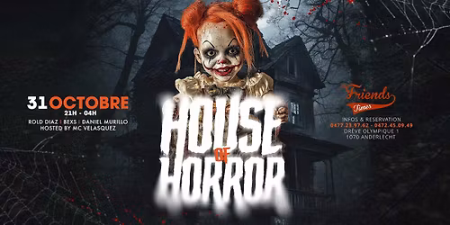 HOUSE OF HORROR - VENDREDI 31 OCTOBRE 2025 - HALLOWEEN - THE FRIENDS TIME
