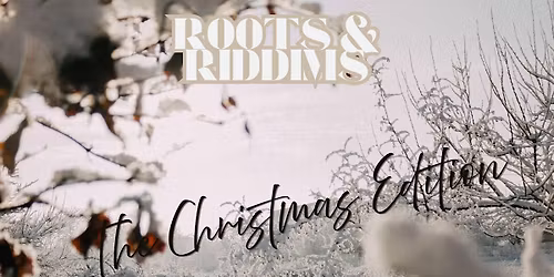 Roots & Riddims: The Christmas Edition