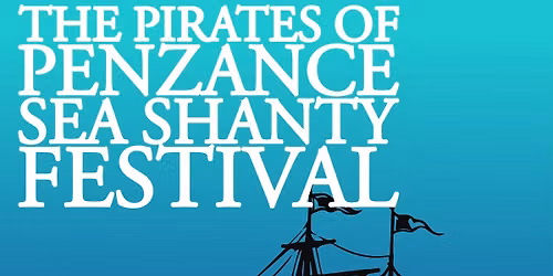 The Pirates of Penzance Sea Shanty Festival