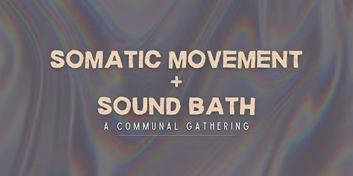 Somatic Movement & Sound Bath