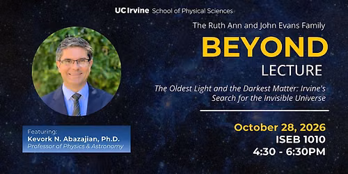 The Evans Family Beyond Lecture: The Oldest Light and the Darkest Matter