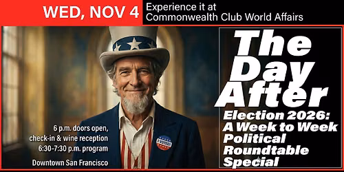 The Day After Election 2026: A Week to Week Political Roundtable Special