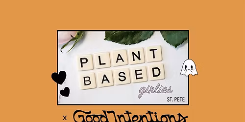 Plant Based Girlies - Halloween at Good Intentions