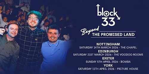 block 33 - Beyond The Promised Land Tour - Bomba Exeter - 05.04.26