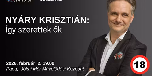 !\ufe0fID\u0150PONTV\u00c1LTOZ\u00c1S!\ufe0fTudom\u00e1nyos Stand Up - Ny\u00e1ry Kriszti\u00e1n: \u00cdgy szerettek \u0151k \/ P\u00c1PA