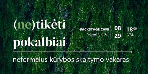(ne)tik\u0117ti pokalbiai: neformalus k\u016brybos skaitymo vakaras