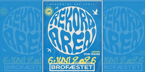 DAGSFEST BROF\u00c6STET - REKORD\u00c5REN x POM FEMME