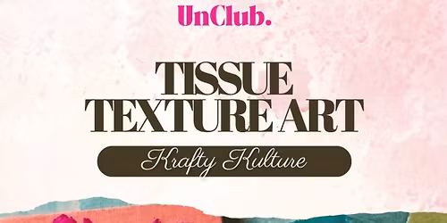 Tissue Texture Art - Krafty Kulture UnClub