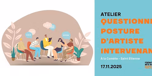 Atelier \/ "Questionner sa posture d'artiste intervenant.e" - Saint Etienne