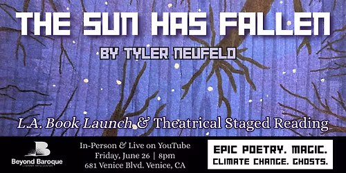 L.A. Book Launch & Theatrical Reading: The Sun Has Fallen by Tyler Neufeld