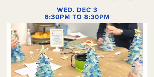 Sea Glass Christmas Tree Workshop at Evans Farms Wednesday, December 3rd