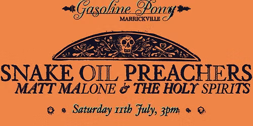 Snake Oil Preachers + Matt Malone & the Holy Spirits